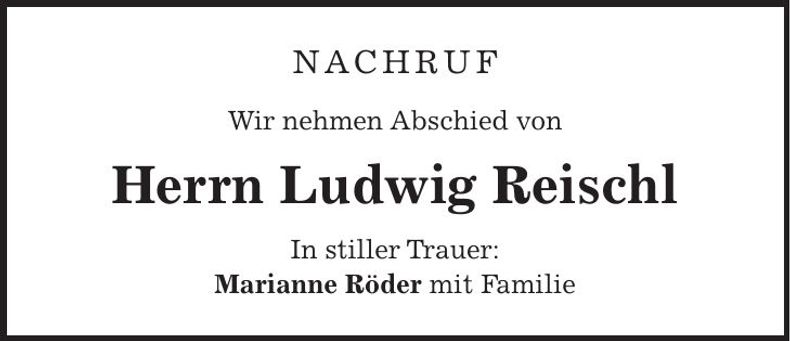 Traueranzeige Ludwig Reischl